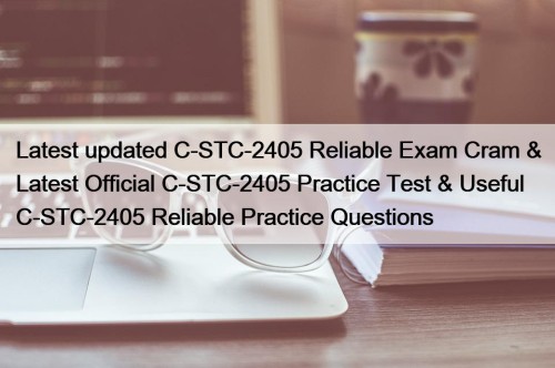 Latest updated C-STC-2405 Reliable Exam Cram & Latest ...